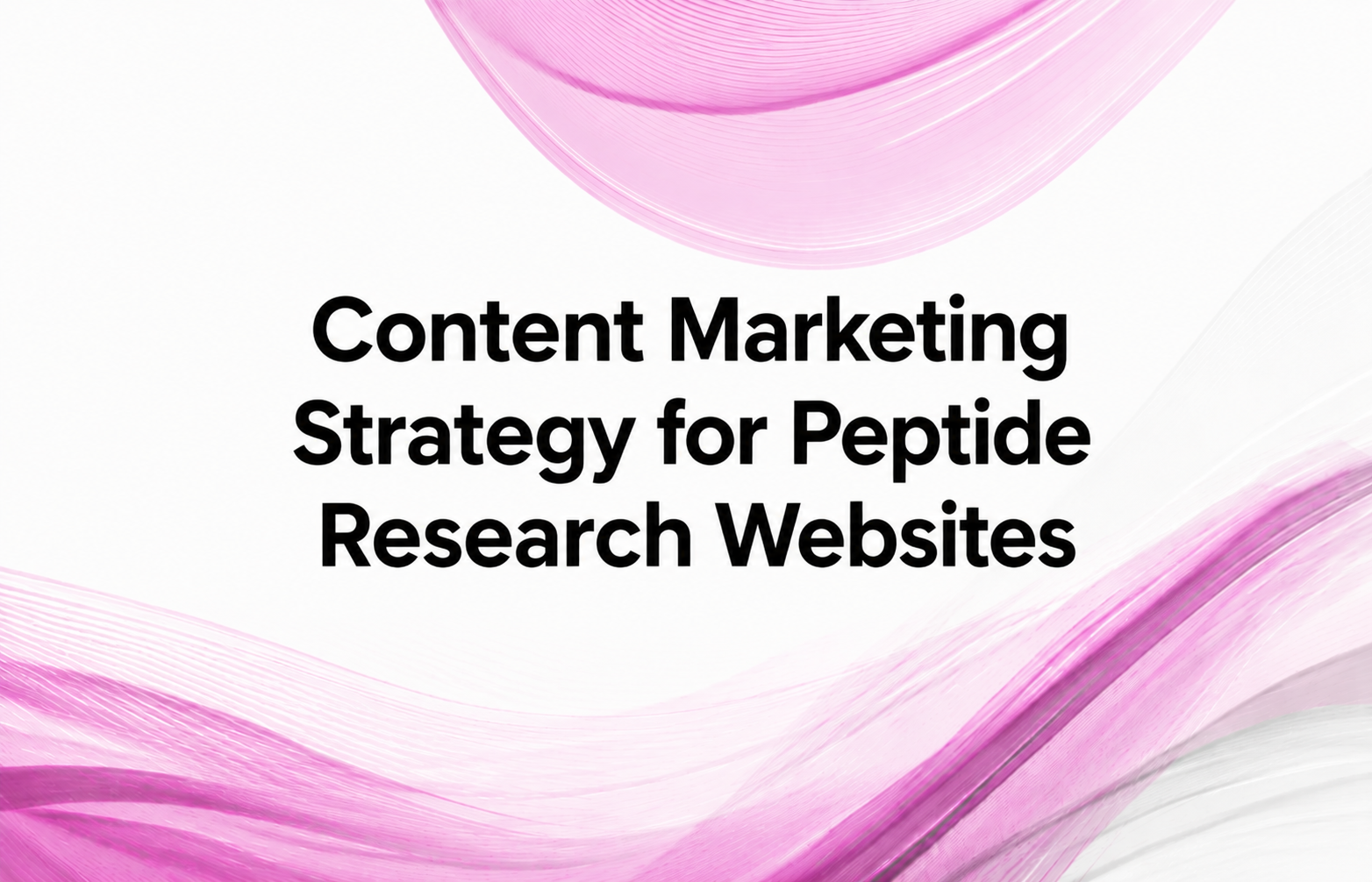Content Marketing Strategy for Peptide Research Websites