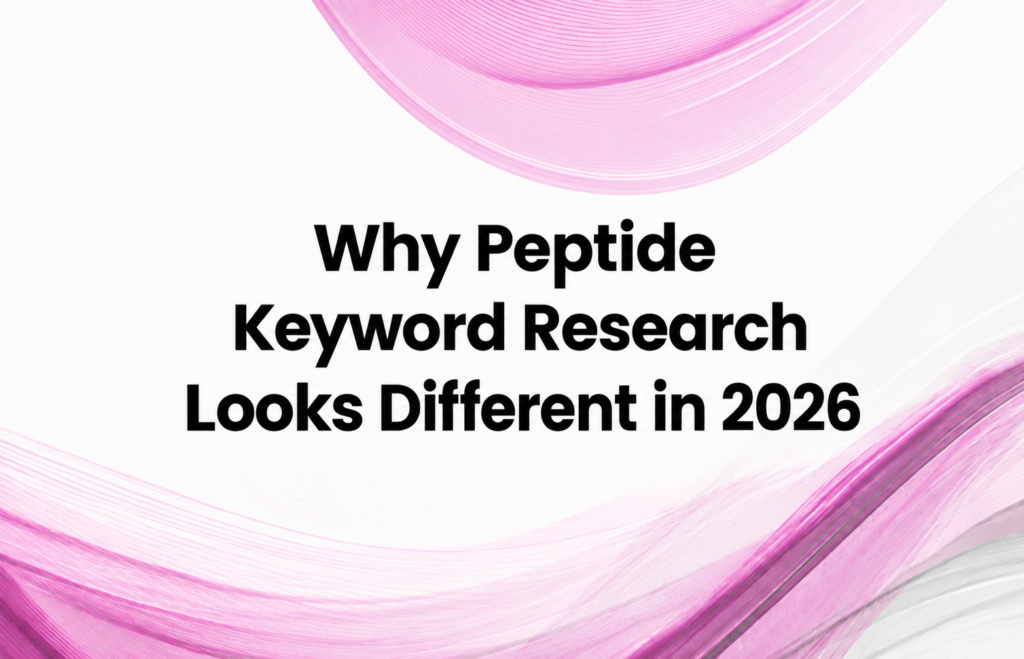 Why Peptide Keyword Research Looks Different in 2026