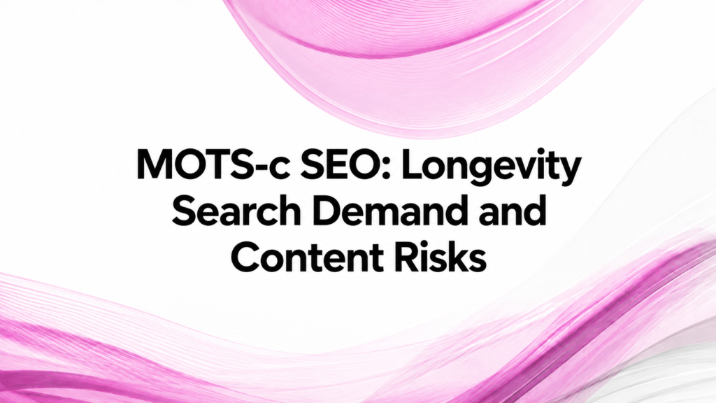 MOTS-c SEO strategy showing longevity search intent and regulatory content review